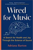 Wired for Music: A Search for Health and Joy Through the Science of Sound - £24.88 GBP