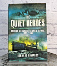 Quiet Heroes: British Merchant Seamen at War, 1939-1945 Bernard Edwards PB - £11.34 GBP