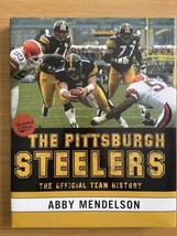  The Pittsburgh Steelers The Official Team History Football Abby Mendelson HC - £6.89 GBP