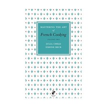 Mastering the Art of French Cooking, Vol.2 Child, Julia (Author)/ Beck, Simone ( - £26.28 GBP