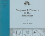 Stagecoach Pioneers of the Southwest by Robert N. Mullin - £14.22 GBP