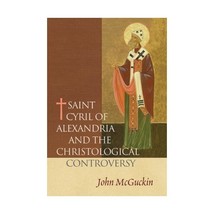 St. Cyril of Alexandria: The Christological Controversy, Its History, Theology,  - $43.00