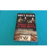 THREE DAYS AT THE BRINK by BRET BAIER - Softcover  1st MORROW PAPERBACK ... - $12.48
