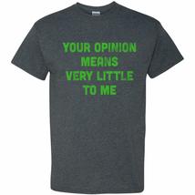 Your Opinion Means Very Little to Me - Funny Cartoon TV Quote T Shirt - Small -  - £18.78 GBP