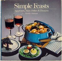 Simple Feasts: Appetizers, Main Dishes &amp; Desserts Matteson, Marilee - $6.86