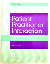 2005 Patient Practitioner Interaction: An Experiential Manual Developing the Art - £10.68 GBP