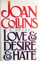 Love, Desire &amp; Hate: A Novel by Joan Collins / 1991 Hardcover 1st Edition - £1.81 GBP