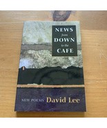Signed Inscribed Copy News from Down to the Cafe: New Poems by David Lee - $62.59 CAD