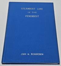 Steamboat Lore of the Penobscot: by John M. Richardson, HC 1950 Good - £10.38 GBP