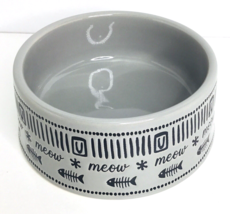 MEOW  Pet Bowl 4.5 X 2” Gray Food Water Cat Kitty Signature Stoneware New - $14.84