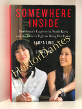 Somewhere Inside: One Sister&#39;s Capti by Laura Ling &amp; Lisa Ling (2010, Hardcover) - £9.54 GBP