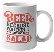 Make Your Mark Design Because You Don&#39;t Win Friends With Salad. Funny Drinking Q - £15.85 GBP+