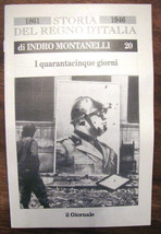 Indro Montanelli Storia del regno d&#39;Italia 1861 1946 I quarantacinque giorni 20 - £12.60 GBP