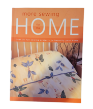More Sewing for the Home : Over 35 Fun Sewing Projects to Beautify Your ... - £5.49 GBP