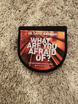 What Are You Afraid Of? : Facing down Your Fears with Faith - Dr. David Jeremiah - £46.92 GBP