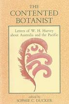The Contented Botanist: Letters of W.H. Harvey About Australia and the Pacific ( - £59.35 GBP