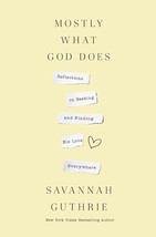 Mostly What God Does: Reflections on Seeking and Finding His Love Everyw... - $265.80 MXN