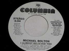 Michael Bolton I Almost Believed You 45 Rpm Record Columbia 04154 Promo VG+ - $10.93 CAD