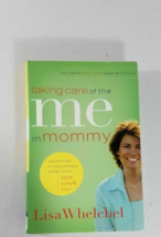 Taking Care of the Me in Mommy: Realistic Tips for Becoming a Better Mom--Spirit - £3.88 GBP