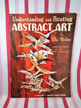 Amazing Vintage 1962 Understanding and Painting Abstract Art By Elsa Nelson - £11.06 GBP