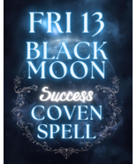 FRIDAY 13TH BLACK MOON I DESERVE SUCCESS HIGH RITE MAGICK 200 WITCHES CA... - $279.77