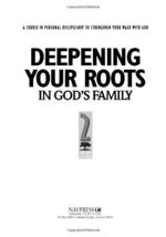 Deepening Your Roots in God&#39;s Family: A Course in Personal Discipleship ... - $9.00