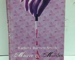 Mauve &amp; Murder (A Cassie Ferris Mystery) Barbara Burnett Smith - $2.93