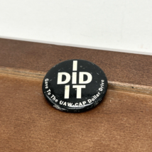 I Did It Gave To The UAW-CAP Dollar Drive Vintage Pin Button - $9.99