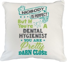 Nobody Is Perfect But If You&#39;re A Dental Hygienist You Are Pretty Darn Close Fun - £19.41 GBP+