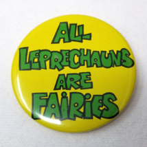 All Leprechauns Are Fairies Button Funny Irish 1970s Vtg - £9.66 GBP