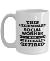 Funny Mug for Retired Social Worker - This Legendary Has Officially - 15 oz  - £13.66 GBP