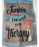 Junkin Cheaper Than Therapy Garden Flag Summer Decor Artsy Boho Floral F... - $8.90