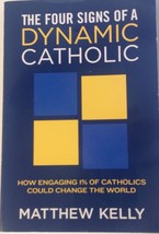 Book The Four Signs of a Dynamic Catholic By Matthew Kelly First Edition  - £5.14 GBP