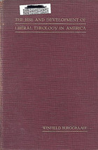 The Rise and Development of Liberal Theology in America - £198.92 GBP