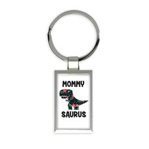 MOMMY Saurus : Gift Keychain Birthday Dinosaur T Rex cute Family Mother Mom - £6.28 GBP