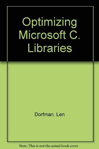 Optimizing Microsoft C Libraries [Paperback] Dorfman, Len - $19.11