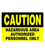 Hillman 842072 Caution Hazardous Area Authorized Personnel Only Sign, Ye... - $414.33 MXN