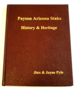PAYSON ARIZONA STAKE: History &amp; Heritage LDS Mormon 2007 Book- JINX &amp; JA... - £60.55 GBP