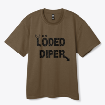 loded diper shirt Heavy Tee - $44.82 loded diper shirt Heavy Tee - $44.82