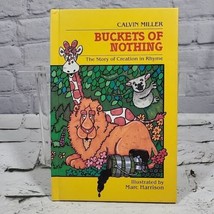 BUCKETS OF NOTHING: THE STORY OF CREATION IN RHYME By Calvin Miller - Ha... - £7.65 GBP