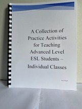 A Collection of Practice Activities for Teaching Advanced Level ESL Students  - £27.36 GBP