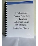 A Collection of Practice Activities for Teaching Advanced Level ESL Stud... - $35.00