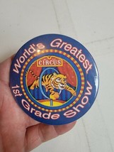 Vintage Button Circus Tiger Worlds Greatest 1st Grade Pin Pinback  - £11.79 GBP