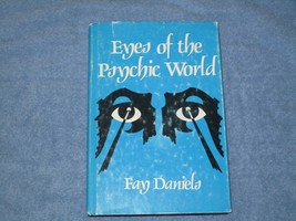 Eyes of the Psychic World by Fay Daniels Hardcover First Edition (1985) SIGNED - £11.77 GBP