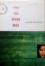 And the Word Was: A Novel by Bruce Bauman / 2005 Hardcover 1st Edition - £6.24 GBP