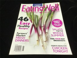 Eating Well Magazine May/June 2014 46 Easy Healthy Recipes, Market Fresh Dinners - £7.89 GBP