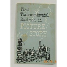 First Transcontinental Railroad In Picture And Story 1969 Illustrated - £4.68 GBP