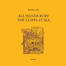 All Hands Bury The Cliffs At Sea [VINYL]  - £26.25 GBP