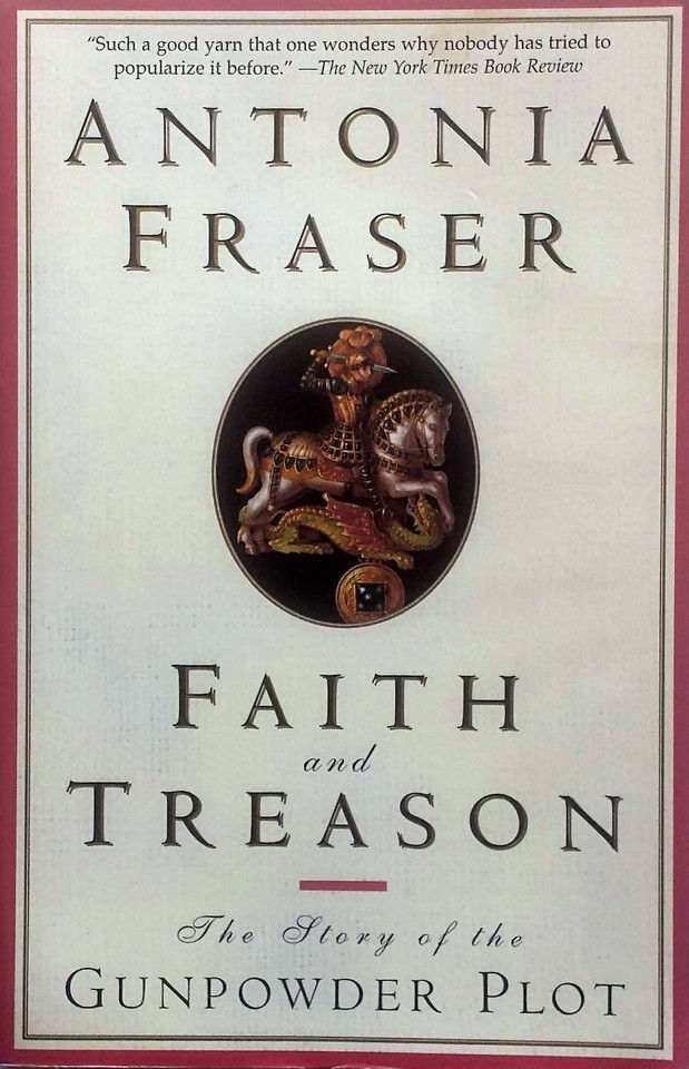 Faith and Treason: The Story of the Gunpowder Plot by Antonia Fraser / 1997 - $2.27