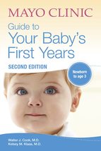 Mayo Clinic Guide to Your Baby&#39;s First Years, 2nd Edition: 2nd Edition Revised a - £10.14 GBP